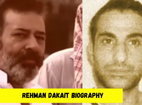 rehman dakait biography